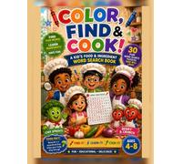 COLOR, FIND & COOK!!!: A Kid's Food & Ingredient Word Search Book
