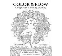 COLOR & FLOW: A Yoga Pose Coloring Journey