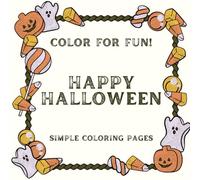 Color For Fun - Happy Halloween!: Simple Coloring Pages