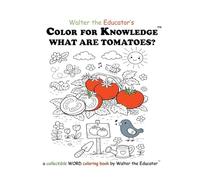 Color for Knowledge: What are Tomatoes?