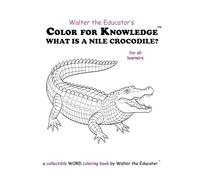 Color for Knowledge: What is a Nile Crocodile?