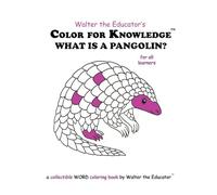 Color for Knowledge: What is a Pangolin?