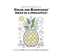 Color for Knowledge: What is a Pineapple?