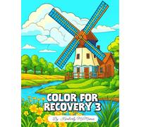 Color for Recovery 3: A Coloring Companion for Alcohol & Addiction Recovery, Healing, and Inner Strength