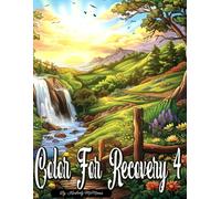 Color For Recovery 4: A Coloring Companion for Alcohol & Addiction Recovery, Healing, and Inner Strength