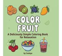 Color Fruit: A Fun and Cozy Fruit Coloring Book for Kids and Adults