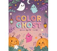 Color Ghost by Me: A Haunted and Spooky Adult Coloring Book for Relaxation and Stress Relief with Cozy, Creepy, and Fun Ghost Designs to Spark Creativity