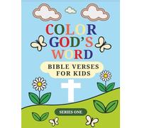 Color God’s Word: Series One - Bible Verses for Kids: Fun and Inspirational Coloring Pages Featuring Scripture for Children |8.5 x 11 inches, 109 ... Gift for Christmax, Holidays, and Free Times