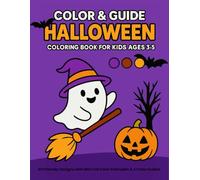 Color & Guide: HALLOWEEN Coloring Book for Kids Ages 3-5: 40 Fun Halloween Designs with Mini Full-Color Examples & 3-Color Guides (80 Pages, 8.5″×11″)