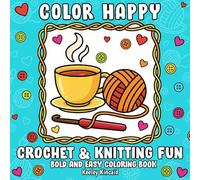 Color Happy Crochet & Knitting Fun: Bold and Easy Coloring Book