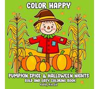 Color Happy Pumpkin Spice & Halloween Nights: Bold and Easy Coloring Book