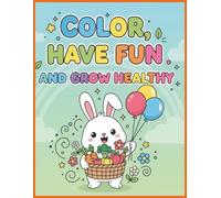 Color, Have Fun and Grow Healthy: Color book