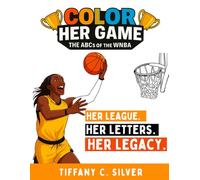 Color Her Game: The ABC's of the WNBA