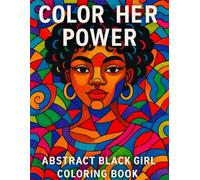 Color Her Power: Abstract Black Girl Coloring Book