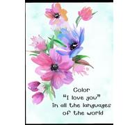 Color “I love you” in all the languages of the world: A global expression of affection