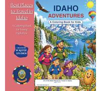 Color Idaho: Adventures for Young Explorers: Mountains, Lakes & Beyond: Idaho Adventures Coloring Book for Young Explorers