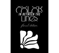 Color In Between The Lines: floral edition - coloring book