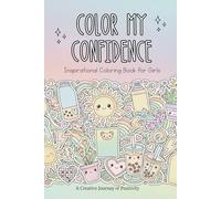 Color In Confidence: Inspirational Coloring Book For Girls
