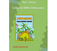 Color in With Dinosaurs: Coloring book