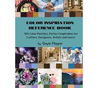 Color Inspiration Reference Book: 160 Color Palettes. Perfect inspiration for Crafters, Designers, Artists and more!