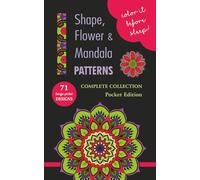 COLOR IT BEFORE SLEEP - Shape, Flower & Mandala Patterns - Complete Collection, Pocket Edition: Relaxing Evening Coloring Book for Adults & Teens | 71 ... Patterns | 5 x 8 Inches | 144 Pages