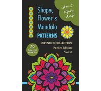 COLOR IT BEFORE SLEEP - Shape, Flower & Mandala Patterns - Extended Collection, Pocket Edition, Vol. 2: Relaxing Evening Coloring Book for Adults & ... Patterns | 5 x 8 Inches | 80 Pages