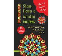 COLOR IT BEFORE SLEEP - Shape, Flower & Mandala Patterns - Mini Collection, Pocket Edition, Vol. 1: Relaxing Evening Coloring Book for Adults & Teens ... Patterns | 5 x 8 Inches | 48 Pages