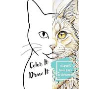 Color It, Draw It: 4 Levels from Easy to Advanced: This book combines coloring and drawing with 4 difficulty levels. Start with simple shapes and ... ages to relax, learn, and boost creativity!