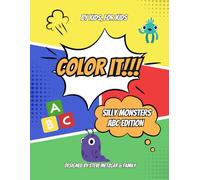 COLOR IT!!!: SILLY MONSTERS - ABC EDITION!!!
