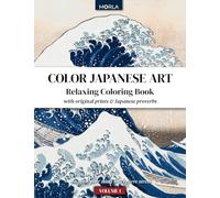 COLOR JAPANESE ART: Relaxing coloring book with Japanese proverbs to calm your mind - Advanced coloring level (Volume 1)