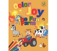 Color Joy: Coloring Book - The Fun Farm: 32 Fun Designs for Kids Ages 5-10