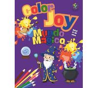 Color Joy: Libro para Colorear - Mundo Mágico: 32 Dibujos Divertidos para Niños de 5 a 10 Años