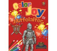 Color Joy - Malbuch - Das Mittelalter: 32 wunderschöne Motive für Kinder, Jugendliche und Erwachsene (8-12+ Jahre)