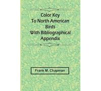 Color Key To North American Birds; With Bibliographical Appendix