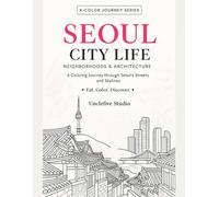 Color Korea Vol. 4 - Seoul City Life - Neighborhoods & Architecture: A Coloring Journey through Seoul’s Streets and Skylines