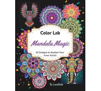 Color Lab: Mandala Magic: Luminous Designs to Ignite Your Creativity!