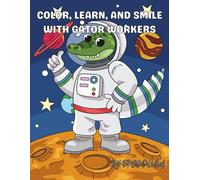 Color, Lear, and Smile with Gator Workers