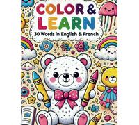 Color & Learn: 30 Words in English & French