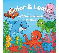 Color & Learn : A-Z ocean animals for kids: Fun Alphabet Coloring Book