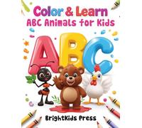 Color & Learn: ABC Animals for Kids: Fun Alphabet Coloring Book with Cute Animals A to Z | Easy and Educational Activity for Toddlers, Preschool, and Kindergarten
