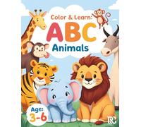 Color & Learn: ABC Animals - Fun Alphabet Coloring Book for Kids Ages 3-6: An Educational Animal Coloring Book with Alphabet Letters, Cute Zoo ... Words - Perfect for Preschool & Kindergarten
