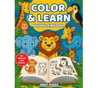 Color & Learn : Animal Kingdom | Color 50+ Animals and Memorize their Names: Educational Coloring Books for Kids