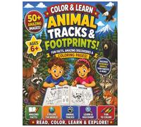 Color & Learn: Animal Tracks & Footprints: An Educational Coloring Book for Kids Ages 6+ Featuring 50+ North American Animals, Real Tracks & ... Identification, Fun Facts, and Habitats