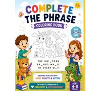 Color, Learn & Complete a Coloring Book with Missing Words and Sentences For Kids with Autismo,ADHD & Special Learning Needs ages 4-8: A Fun Coloring ... ADHD & Special Learning Needs ages 4-8