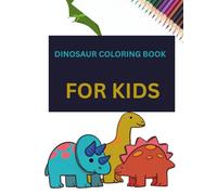 Color & Learn Dinosaurs: Fun with Dino Names for Kids
