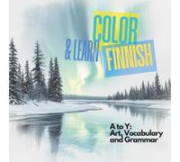 Color & Learn Finnish: A to Y: Art, Vocabulary and Grammar