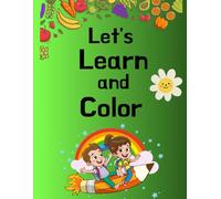 Color & Learn for Kids. 50+ Fun Pages of Everyday Objects to Spark Creativity and Vocabulary.: Coloring Book for Little Hands. Fruits, Vegetables, ... Color & Learn (Preschool & Toddler Edition)
