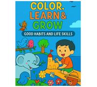 Color, Learn & Grow Activity Coloring Book: Life Skills and Emotional Learning for Kids | Gratitude, Discipline, and Kindness
