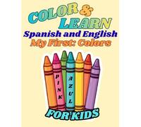 Color & Learn: Spanish & English: My First: Colors