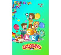Color & Learn the Alphabet: A to Z Activity Book for Toddlers and Preschool Kids: Perfect for Toddlers and Preschoolers | 50+ Easy Coloring Pages to Learn Letters and Objects